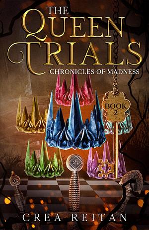 The Queen Trials by Crea Reitan