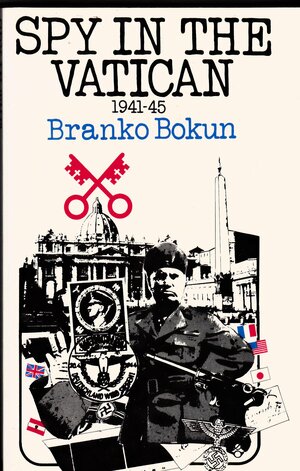 Spy in the Vatican, 1941-45 by Branko Bokun