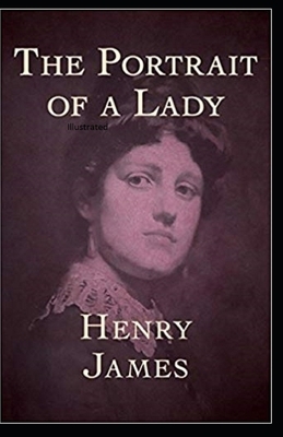 The Portrait of a Lady Illustrated by Henry James