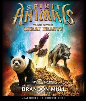 Tales of the Great Beasts (Spirit Animals: Special Edition) by Brandon Mull, Nick Eliopulos, Billy Merrell