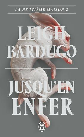 Jusqu'en enfer by Leigh Bardugo