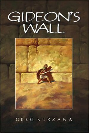 Gideon's Wall by Greg Kurzawa