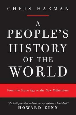 A People's History of the World: From the Stone Age to the New Millennium by Chris Harman