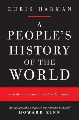 A People's History of the World: From the Stone Age to the New Millennium by Chris Harman