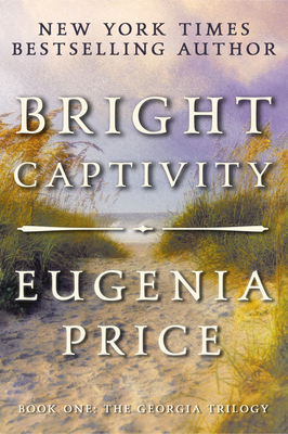 Bright Captivity by Eugenia Price