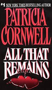 All That Remains by Patricia Cornwell