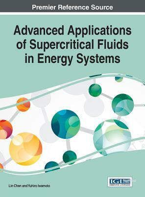 Advanced Applications of Supercritical Fluids in Energy Systems by 