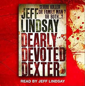 Dearly Devoted Dexter by Jeff Lindsay