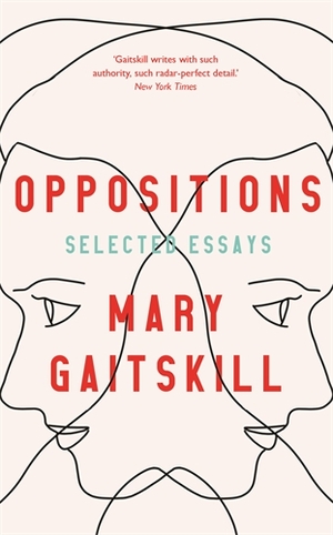 Oppositions: Selected Essays by Mary Gaitskill