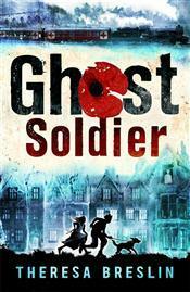 Ghost Soldier by Theresa Breslin