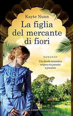 La figlia del mercante di fiori by Kayte Nunn