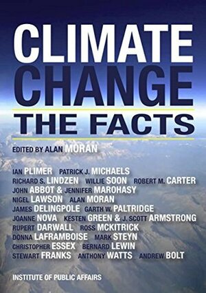 Climate Change: The Facts by Jo Nova, Alan Moran, Christopher Essex, Rupert Darwall, Anthony Watts, Mark Steyn
