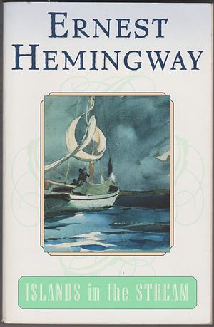 Islands in the Stream by Ernest Hemingway