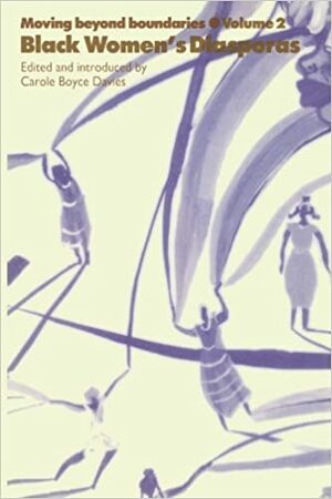Moving Beyond Boundaries (Vol. 2): Black Women's Diasporas by Molara Ogundipe, Carole Boyce Davies