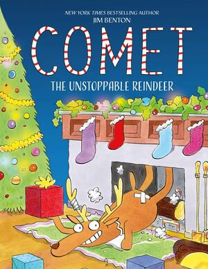 Comet the Unstoppable Reindeer by Jim Benton