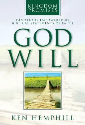 God Will: Devotions Empowered by Biblical Statements of Faith by Ken Hemphill