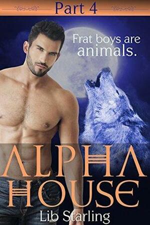 Alpha House: Part 4: A Shapeshifter/BBW Serial Romance by Lib Starling