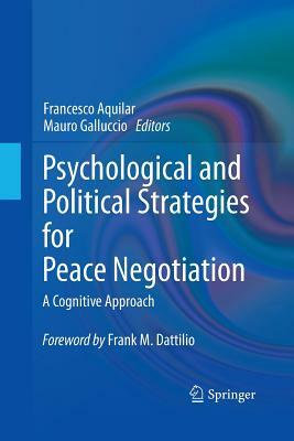 Psychological and Political Strategies for Peace Negotiation: A Cognitive Approach by 