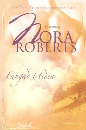 Fångad i tiden by Nora Roberts