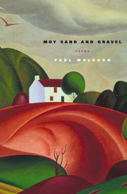 Moy Sand and Gravel by Paul Muldoon