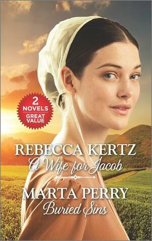 A Wife for Jacob and Buried Sins by Rebecca Kertz, Marta Perry