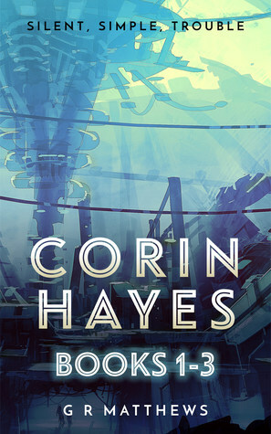 Corin Hayes Omnibus Books 1 to 3 by G.R. Matthews