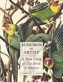 Audubon as Artist: A New Look at the Birds of America by Roberta J. M. Olson