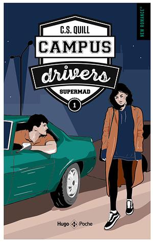 Campus drivers (illustré) - Supermad tome 1 by C.S. Quill