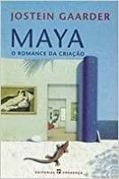 Maya: O Romance da Criação by Jostein Gaarder