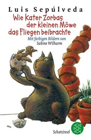 Wie Kater Zorbas der kleinen Möwe das Fliegen beibrachte by Luis Sepúlveda, Sabine Wilharm