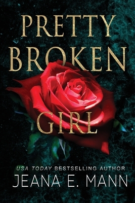 Pretty Broken Girl by Jeana E. Mann