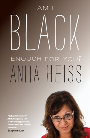 Am I Black Enough For You? by Anita Heiss