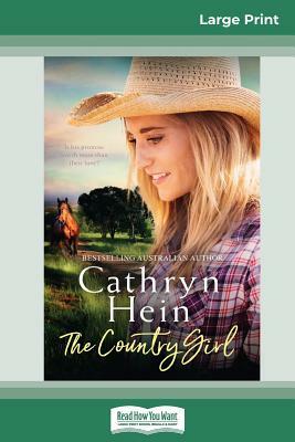 The Country Girl (16pt Large Print Edition) by Cathryn Hein