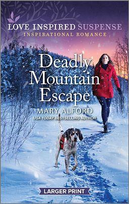 Deadly Mountain Escape by Mary Alford, Mary Alford