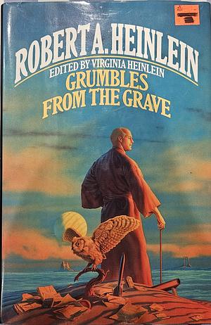 Grumbles from the Grave by Virginia Heinlein, Robert A. Heinlein