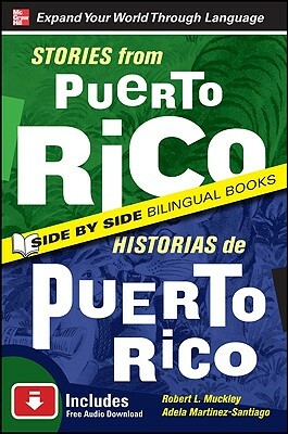 Stories from Puerto Rico / Historias de Puerto Rico, Second Edition by Robert L. Muckley