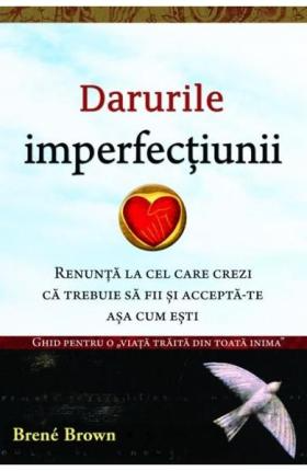 Darurile imperfectiunii by Brené Brown