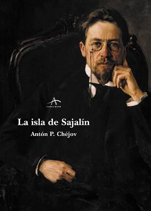 La isla de Sajalín by Anton Chekhov