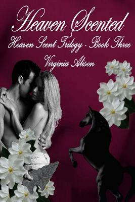 Heaven Scented: Book 3 - The Heaven Scent Series by Virginia Alison