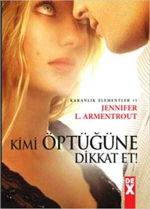 Kimi Öptüğüne Dikkat Et! by Jennifer L. Armentrout