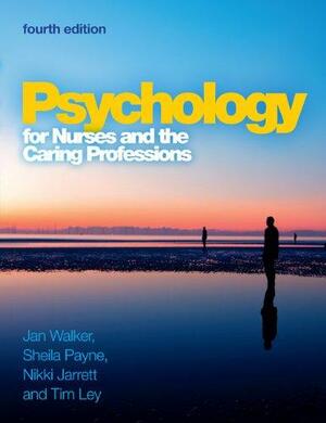 Psychology for Nurses and the Caring Professions by Jan Walker