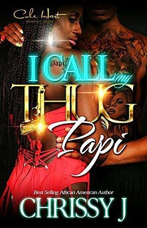 I Call My Thug Papi by Chrissy J., Chrissy J.