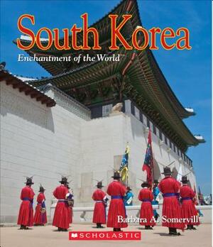 South Korea (Enchantment of the World) by Barbara A. Somervill