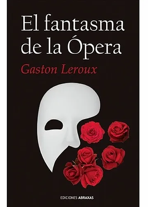 EL FANTASMA DE LA ÓPERA by Gaston Leroux