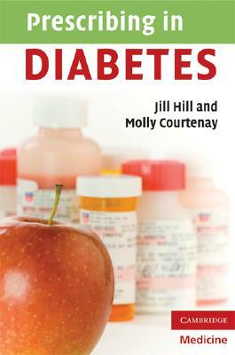 Prescribing in Diabetes by Molly Courtenay, Jill Hill