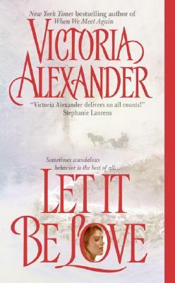 Let It Be Love by Victoria Alexander