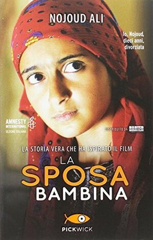 La sposa bambina by Nujood Ali