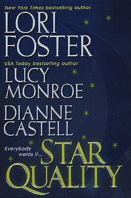Star Quality by Dianne Castell, Lori Foster, Lucy Monroe