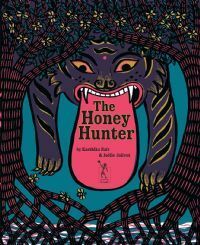 The Honey Hunter by Joëlle Jolivet, Karthika Naïr