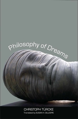 Philosophy of Dreams by Christoph Turcke, Christoph Türcke